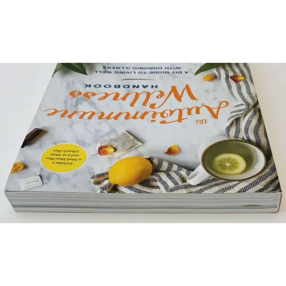 The Autoimmune Wellness Handbook: A DIY Guide to Living Well with Chronic...